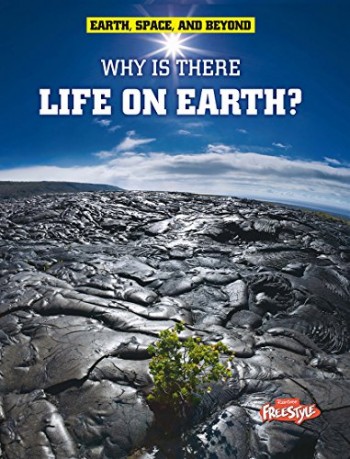 Why Is There Life on Earth?
