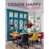 Design Happy: Colorful Homes for the Modern Family (Hardcover)