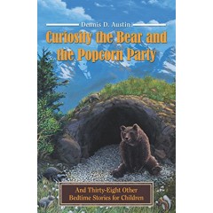 Curiosity the Bear and the Popcorn Party: And Thirty-Eight Other Bedtime Stories for Children