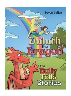 Duluth the Dragon: The Bully Tells Stories
