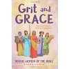 Grit and Grace: Heroic Women of the Bible