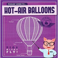 Piggles' Guide to Hot Air Balloons