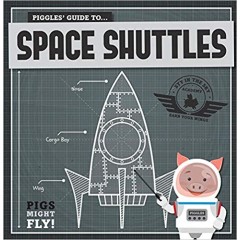Piggles' Guide to Space Shuttles