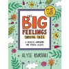 The Big Feelings Survival Guide: A Creative Workbook for Mental Health (74 Dbt and Art Therapy Exercises) (Paperback)