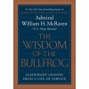 The Wisdom of the Bullfrog: Leadership Made Simple (But Not Easy) (Hardcover)