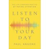 Listen to Your Day: The Life-Changing Practice of Paying Attention (Paperback)