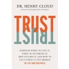 Trust: Knowing When to Give It, When to Withhold It, How to Earn It, and How to Fix It When It Gets Broken (Hardcover)