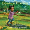 Goodness Gracious: A Gratitude Book for Children