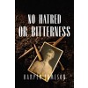 No Hatred or Bitterness (Paperback)