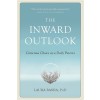 The Inward Outlook: Conscious Choice as a Daily Practice (Paperback)