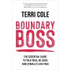 Boundary Boss: The Essential Guide to Talk True, Be Seen, and (Finally) Live Free (Paperback)