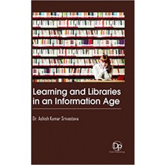 Learning and Libraries in an Information Age
