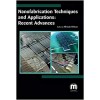 Nanofabrication Techniques and Applications: Recent Advances