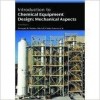 Introduction to Chemical Equipment Design: Mechanical Aspects 