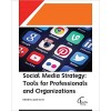 Social Media Strategy: Tools for Professionals and Organizations