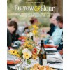 Furrow & Flour: Family Stories, Life Lessons, and Inspiration from the Garden and for the Home (Paperback)