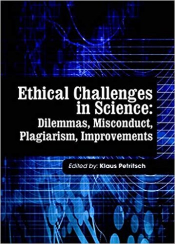 Ethical Challenges in Science: Dilemmas, Misconduct, Plagiarism, Improvements