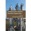 Chemical and Catalytic Reaction Engineering