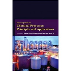 Encyclopaedia of Chemical Processes : Principles and Applications  3 Vols