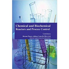 Chemical and Biochemical Reactors and Process Control 