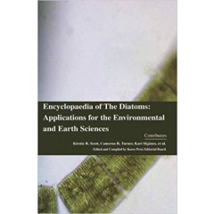 Encyclopaedia of The Diatoms: Applications for the Environmental and Earth Sciences 3 Vols