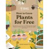 RHS How to Grow Plants for Free (Hardcover)