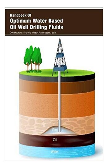 Handbook Of Optimum Water Based Oil Well Drilling Fluids