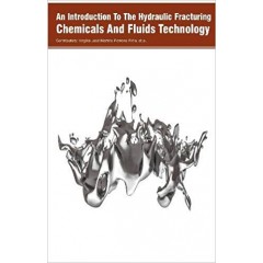An Introduction To The Hydraulic Fracturing Chemicals And Fluids Technology 