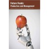 Future Foods: Production and Management