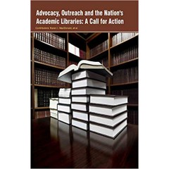 Advocacy, Outreach and the Nation's Academic Libraries: A Call for Action