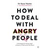 How to Deal with Angry People: 10 Strategies for Facing Anger at Home, at Work and Online (Paperback)