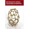 Metal Nanoparticles: Synthesis, Characterization and Applications