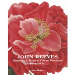 John Reeves: Pioneering Collector of Chinese Plants and Botanical Art