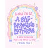 How to Be a Rule-Breaking Letterer: A Guide to Making Perfectly Imperfect Art (Paperback)