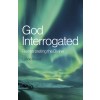 God Interrogated : Reinterpreting the Divine (Paperback)