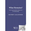 What Remains?: Life, Death, Ritual and the Human Art of Undertaking (Hardcover)