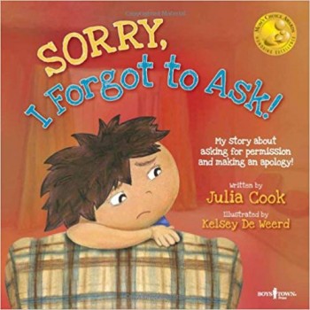 Sorry, I Forgot to Ask!: My Story about Asking Permission and Making an Apology! [with CD (Audio)] [With CD (Audio)]
