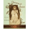 Christmas Roses (RW Classics Edition, Illustrated)