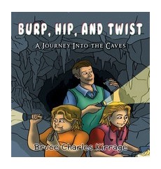 Burp, Hip, and Twist: A Journey Into the Caves