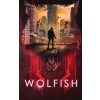 Wolfish: A YA Dystopian SciFi Technothriller
