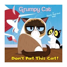 Don't Pat This Cat! (Grumpy Cat)