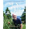 Sun, Seed and Soil: Tips and Techniques from a Northern Garden (Paperback)