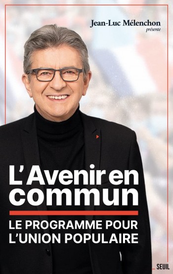 L'Avenir en commun. Le programme pour l'Union populaire presente par Jean-Luc Melenchon (Paperback)