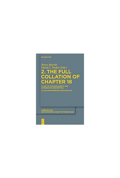 2. the Full Collation of Chapter 18: 2.1. List of the Manuscripts and Comparative Description. 2.2. Collation Results and Main List (Hardcover)