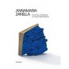 Annamaria Zanella: The Poetry of Material / La Poesia della Materia