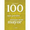 100 COSAS QUE NO PUEDES DEJAR DE HACER AUNQUE SEAS MAYOR (Paperback)