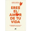 Eres El Amor de Tu Vida / You Are the Love of Your Life (Paperback)