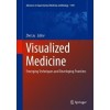 Visualized Medicine: Emerging Techniques and Developing Frontiers (Hardcover, 2022)