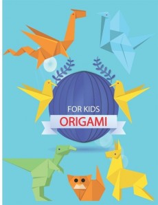 [POD] Origami for Beginners Kids: Over 7 Simple Projects (Origami For Kids) (Paperback)