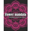 [POD] Flower Mandala Coloring Book For Adult: Flower Mandalas An Adult Coloring Book with Fun, Easy, and Relaxing Mandalas (Paperback)